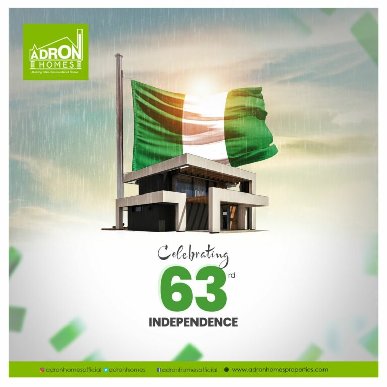 Happy Independence Day Nigeria! – Adron Homes Urges Citizens To Unite In Spirit of Patriotism